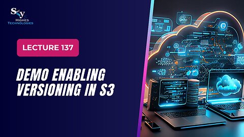 137. DEMO Enabling Versioning in S3 | Skyhighes | Cloud Computing