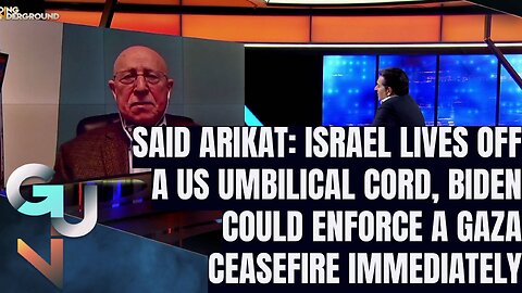 Israel Lives Off a US Umbilical Cord, Biden Could Enforce a Gaza Ceasefire IMMEDIATELY-Said Arikat