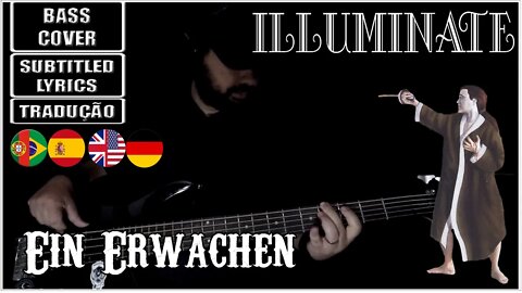 ILLUMINATE - EIN ERWACHEN (BASS Cover + Subtitled Lyrics + Translations ENG/ESP/POR)