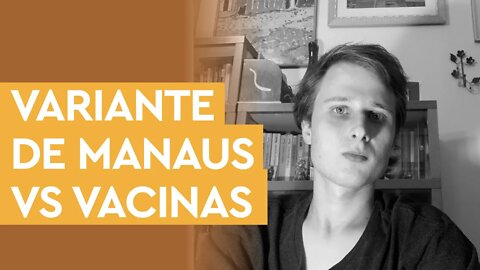 Vacina pode perder eficácia contra nova variante de Manaus