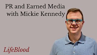 PR and Earned Media with Mickie Kennedy