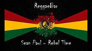 Rebel Time Song by Beres Hammond and Sean Paul