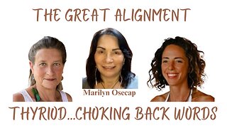 The Great Alignment: Episode #27 THYROID…CHOKING BACK WORDS