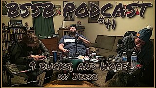 9 Bucks, and Hope w/ Jesse - BSSB Podcast #41