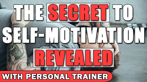 The Secret to Self-Motivation Revealed