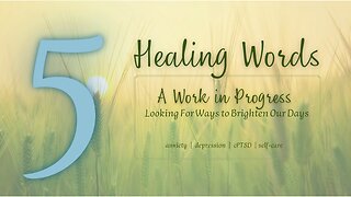 Healing Words 5 | A Work in Progress