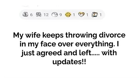 My wife keeps throwing divorce in my face ....with updates!!