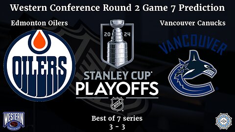 NHL 2024 Western Conference Semi-Final G7 Edm vs Van (prediction)