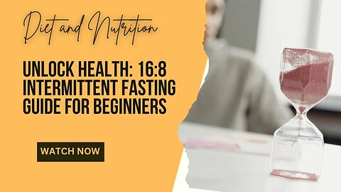 UNLOCK HEALTH: 16:8 INTERMITTENT FASTING GUIDE FOR BEGINNERS
