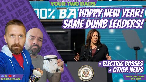 HAPPY NEW YEAR! Same Dumb Leaders with Your Two Dads @8am CST