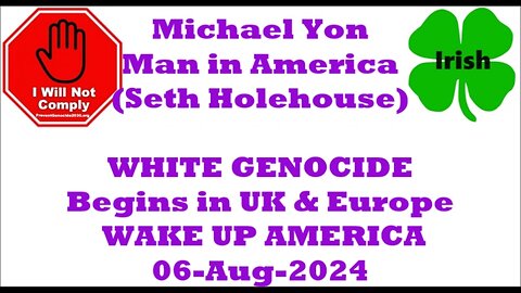 WHITE GENOCIDE Begins in UK & Europe WAKE UP AMERICA w Michael Yon 06-Aug-2024