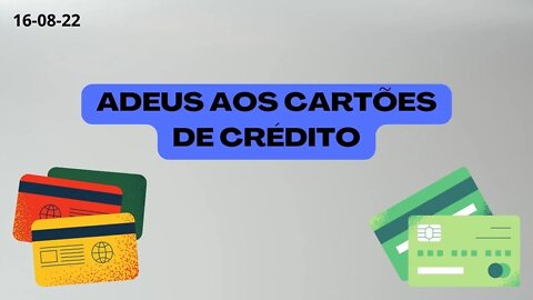 ADEUS AOS CARTÕES DE CRÉDITO