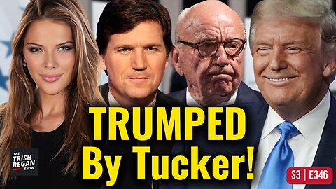 BREAKING: The Trump, Fox, Tucker SHOWDOWN!