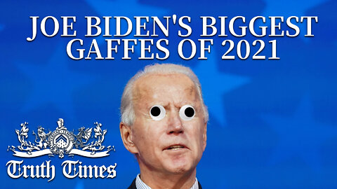 Sloppy Joe Biden's biggest gaffes of 2021