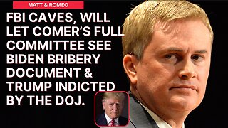 TRUMP INDICTED BY THE DOJ & FBI Caves, Will Let Comer’s Full Committee See Biden Bribery Document