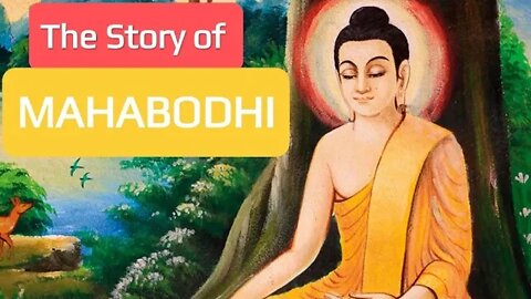 The Story of Mahabodhi
