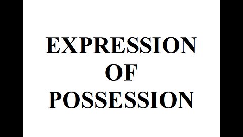 EXPRESSION OF POSSESSION