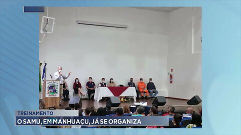 Treinamento: O Samu, em Manhuaçu, já se organiza