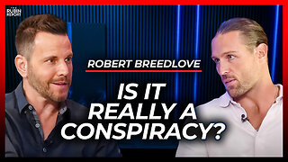 Why Conspiracy Theorists Might Be Right About This | Robert Breedlove