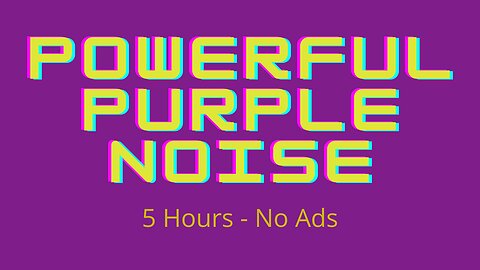 5 Hour Purple Noise | Relax Focus Study Sleep