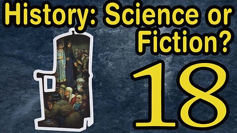 History: Science or Fiction? The First Romanovs. Film 18 of 24