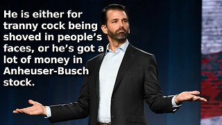 Donald Trump Jr Wants People to Stop Boycotting Bud Light, Must Have Major Stock in Anheuser-Busch