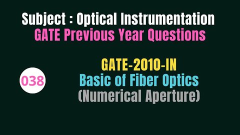 038 | GATE 2010 | Basic of Fiber Optics | Previous Year Gate Questions on Optical Instrumentation