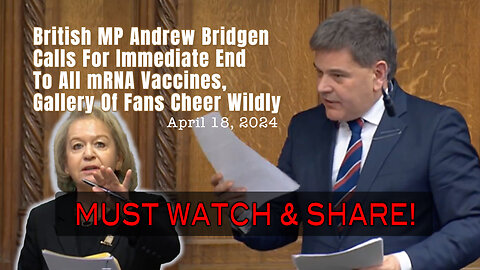 Andrew Bridgen Calls For Immediate End To All mRNA Vaccines, Gallery Of Fans Cheer Wildly