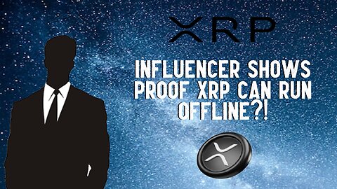 Influencer SHOWS PROOF The XRP Ledger Can Run Offline?!