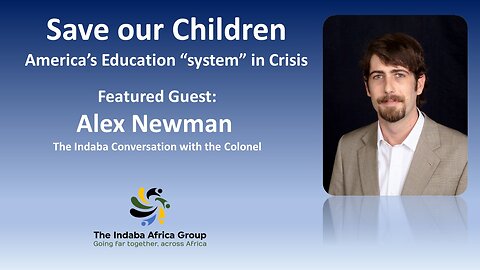 Save our Children: Crisis in American Education | The Indaba Conversation, featuring Alex Newman