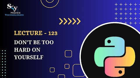 123. Don't be too hard on yourself | Skyhighes | Python