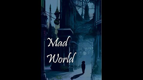 Mad World - A Source Sent Me Joint