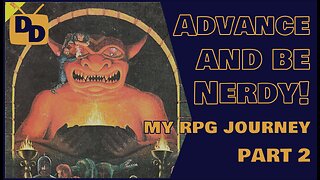 Advance and Be Nerdy | My RPG Journey Part 2