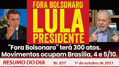 "Fora Bolsonaro" terá 300 atos. Movimentos ocupam Brasília - Resumo do Dia nº 837 - 01/10/21