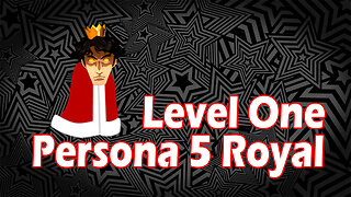 Worst Highschool Ever (Persona 5 Royal)- Level One