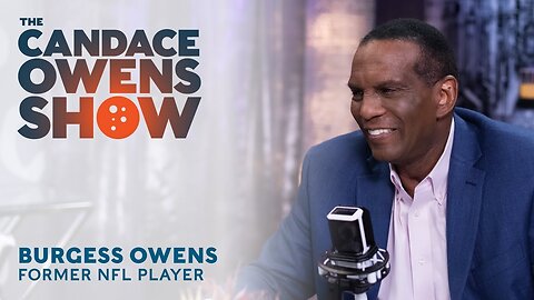 The Candace Owens Show Episode 32: Burgess Owens