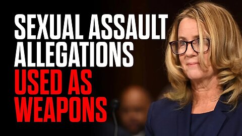 Sexual Assault Allegations Used as Weapons Against Men