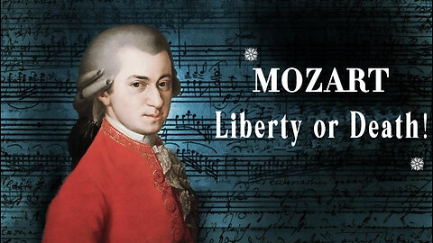 Mozart - Liberty or Death!
