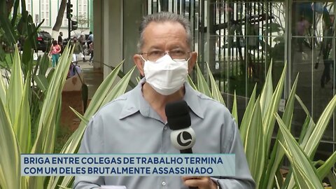 Briga entre colegas de trabalho termina com um deles brutalmente assassinado