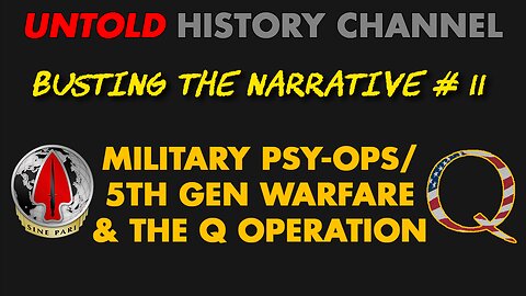 Busting The Narrative Episode 11 | 5Th Generation Warfare | Military PsyOps & The Q Operation