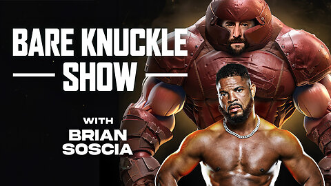 The Bare Knuckle Show with Brian Soscia