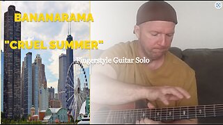 Bananarama "Cruel Summer" Solo Fingerstyle Acoustic Version