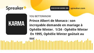 Prince Albert de Monaco : son incroyable demande en mariage à Ophélie Winter. 1/24 - Ophélie Winter