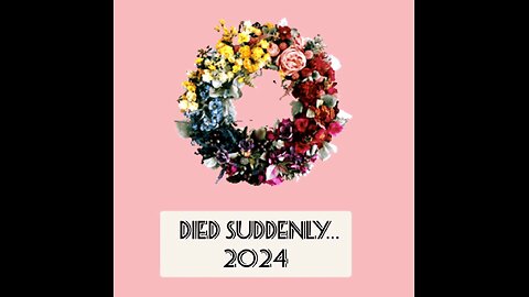 DIED SUDDENLY... 2024