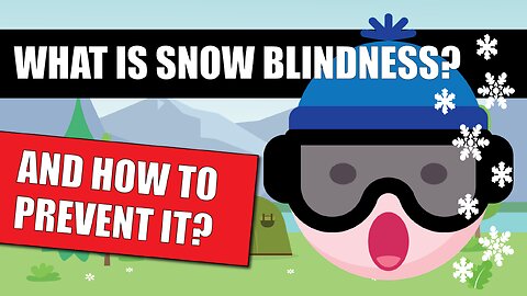 SNOW BLINDNESS - What Is IT And How To Prevent It [ONE MINUTE Survival Tip]