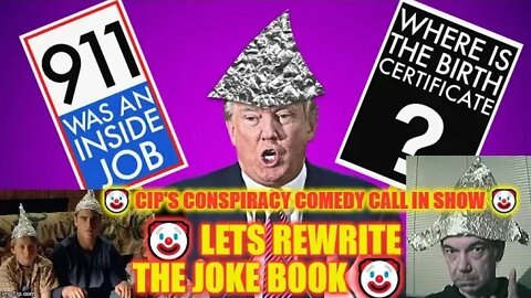 🤡 cip's conspiracy comedy call in show 🤡 lets rewrite the joke book 🤡