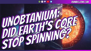 Unobtanium: Did Earth's Core Stop Spinning?