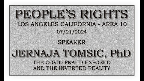 People's Rights presents - Jernaja Tomsic PhD - The Covid fraud exposed and the inverted reality.