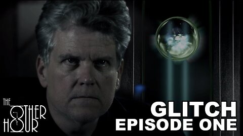 Glitch [Pilot Episode]