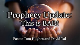 Prophecy Update: This Is BAD!